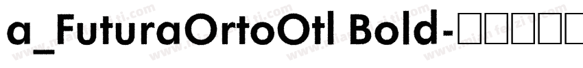 a_FuturaOrtoOtl Bold字体转换